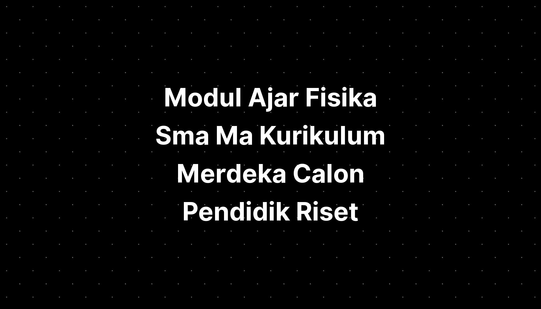 Modul Ajar Fisika Sma Ma Kurikulum Merdeka Calon Pendidik Theme Loader My Xxx Hot Girl